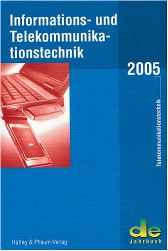 Informations- und Telekommunikationstechnik 2005 (de-Jahrbuch) Business & Technology