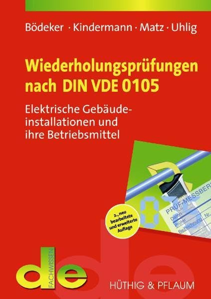 Wiederholungsprüfungen nach DIN VDE 0105: Elektrische Gebäudeinstallationen und ihre Betriebsmittel (de-Fachwissen) Business & Technology