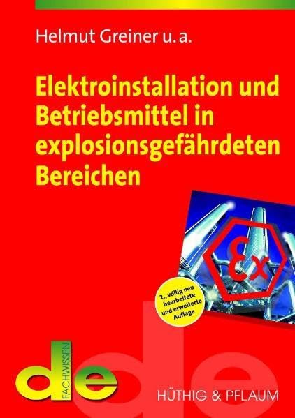 Elektroinstallation und Betriebsmittel in explosionsgefährdeten Bereichen (de-Fachwissen) Business & Technology