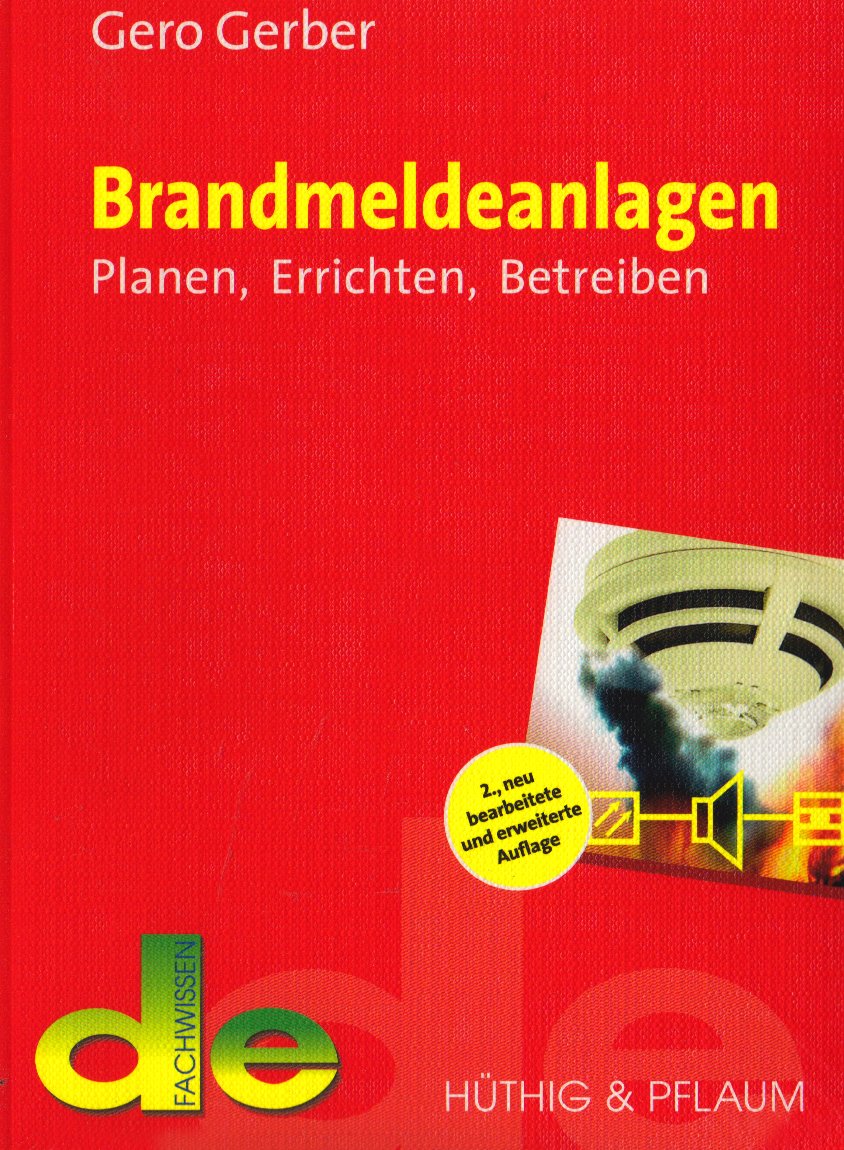 Brandmeldeanlagen: Planen, Errichten, Betreiben (de-Fachwissen) Business & Technology