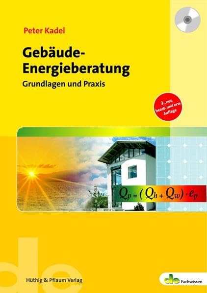 Gebäude-Energieberatung: Grundlagen und Praxis (de-Fachwissen) Business & Technology