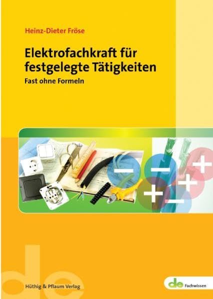 Elektrofachkraft für festgelegte Tätigkeiten: Fast ohne Formeln (de-Fachwissen) Media & Communication