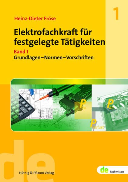 Elektrofachkraft für festgelegte Tätigkeiten: Band 1: Grundlagen – Normen – Vorschriften (de-Fachwissen) Study Guides