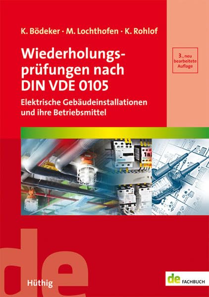 Wiederholungsprüfungen nach DIN VDE 0105: Elektrische Gebäudeinstallationen und ihre Betriebsmittel (de-Fachwissen) Business & Technology