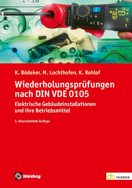 Wiederholungsprüfungen nach DIN VDE 0105: Elektrische Gebäudeinstallationen und ihre Betriebsmittel (de-Fachwissen) Business & Technology