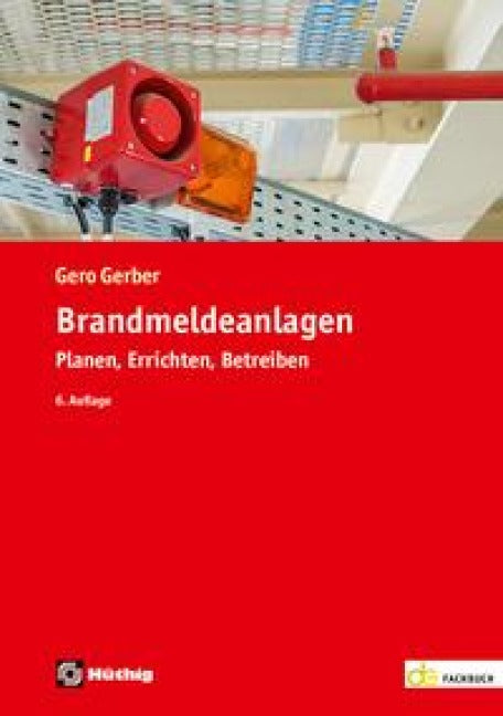 Brandmeldeanlagen: Planen, Errichten, Betreiben (de-Fachwissen) Business & Technology