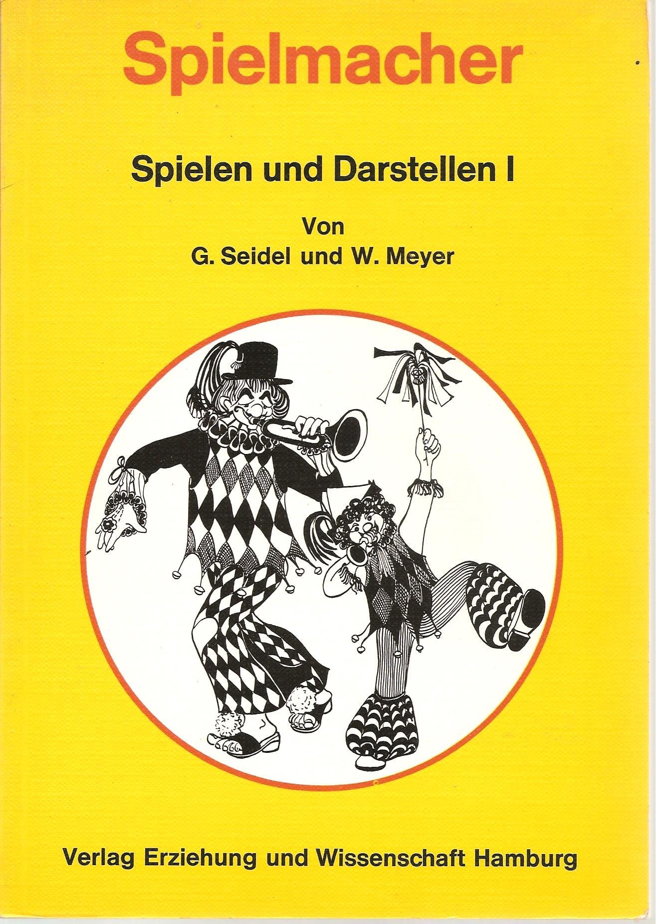 Spielen und Darstellen I / Spielmacher Books
