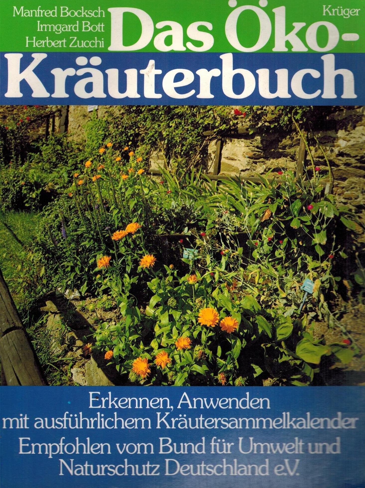 Das Öko - Kräuterbuch. Erkennen, Anwenden - mit ausführlichem Kräutersammelkalender Health, Nutrition & Fitness