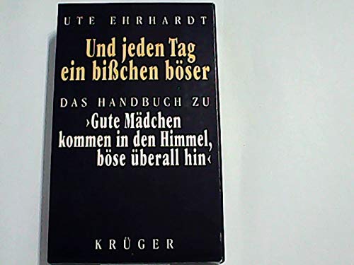 Gute Mädchen kommen in den Himmel, böse überall hin / Und jeden Tag ein bißchen böser Psychology