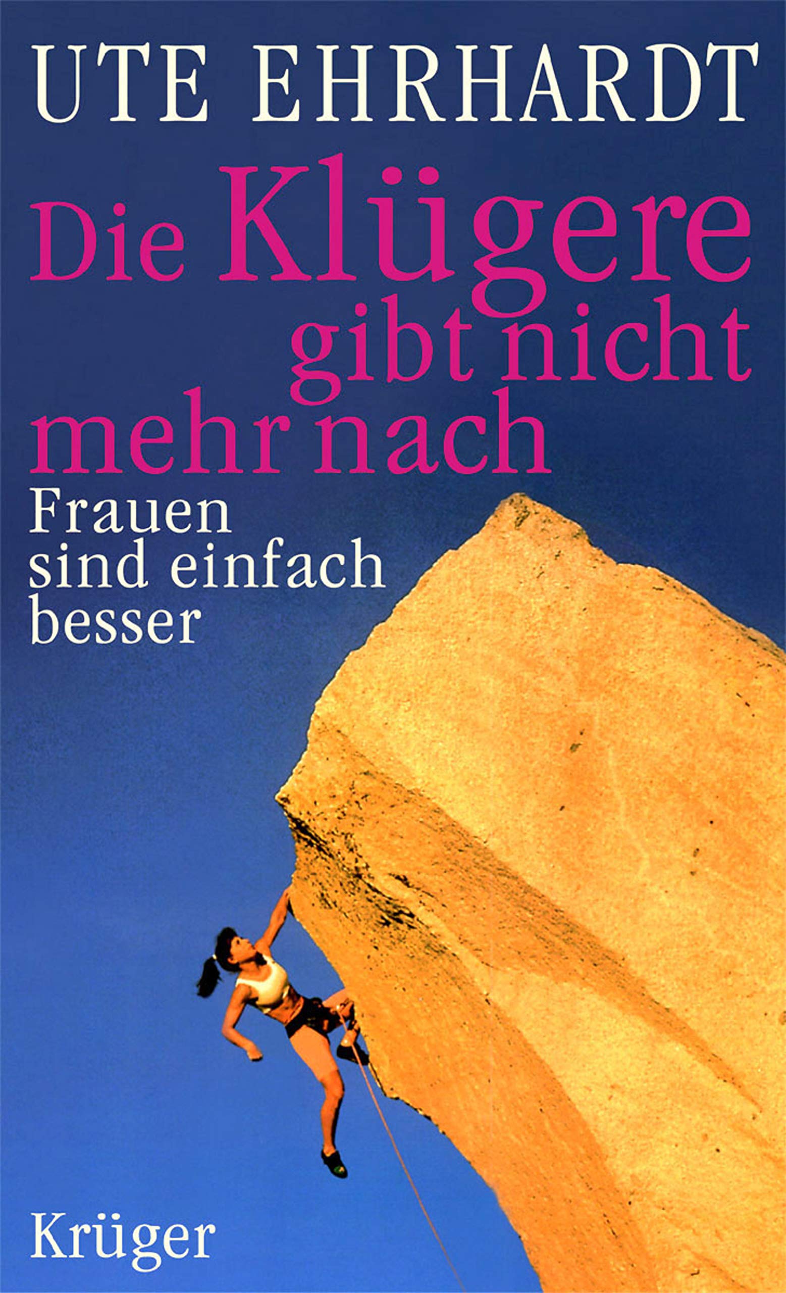 Die Klügere gibt nicht mehr nach: Frauen sind einfach besser Books