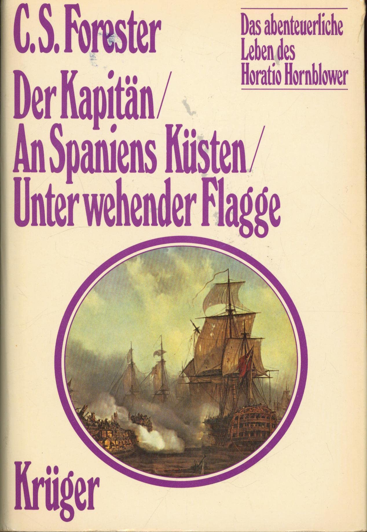 Das abenteuerliche Leben des Horatio Hornblower, Band 3: Der Kapitän / An Spaniens Küsten / Unter wehender Flagge Books