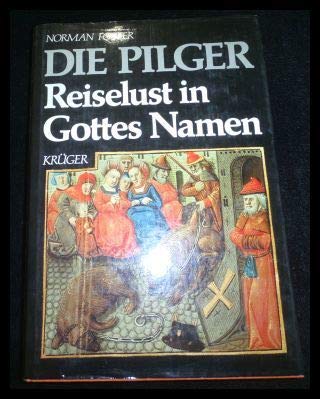 Die Pilger. Reiselust in Gottes Namen - Foster, Norman book