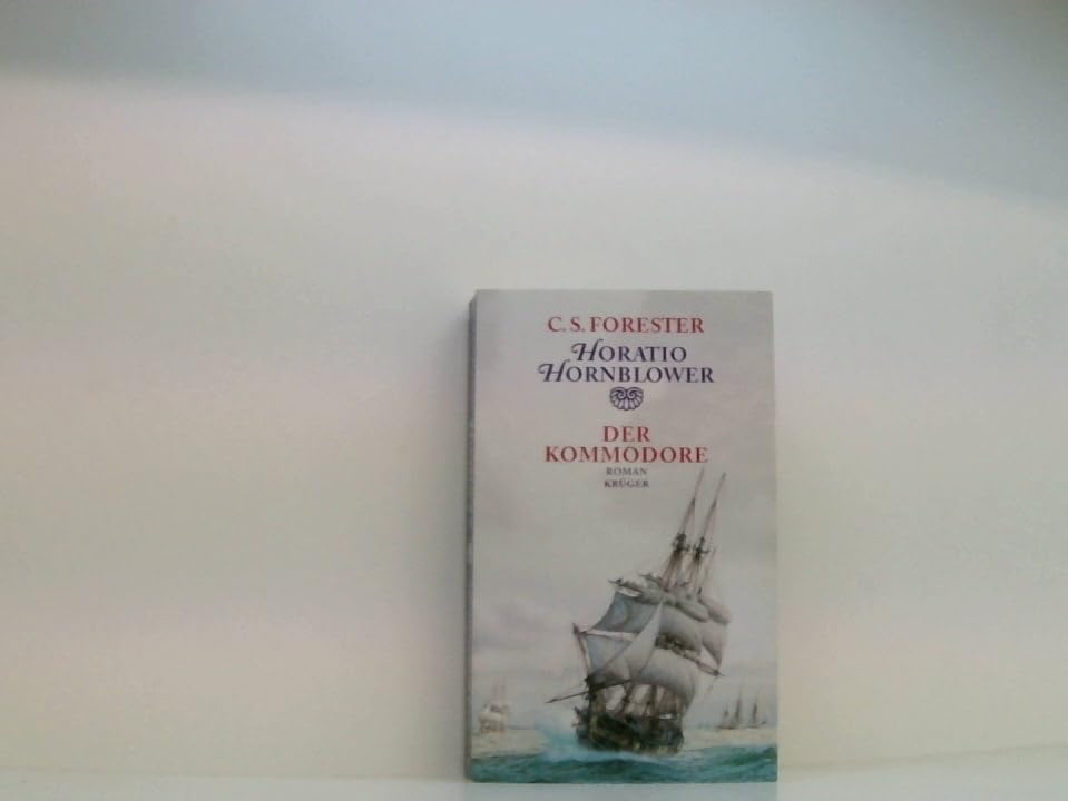 Horatio Hornblower - Der Kommodore (Gesamtwerk in Einzelausgaben mit Zeichnungen und Karten von Samuel H. Bryant). Mit 4 Karten. Illustr O-Paperback, verlagsfrisch, sauber!. - 351 S. (pages) Books
