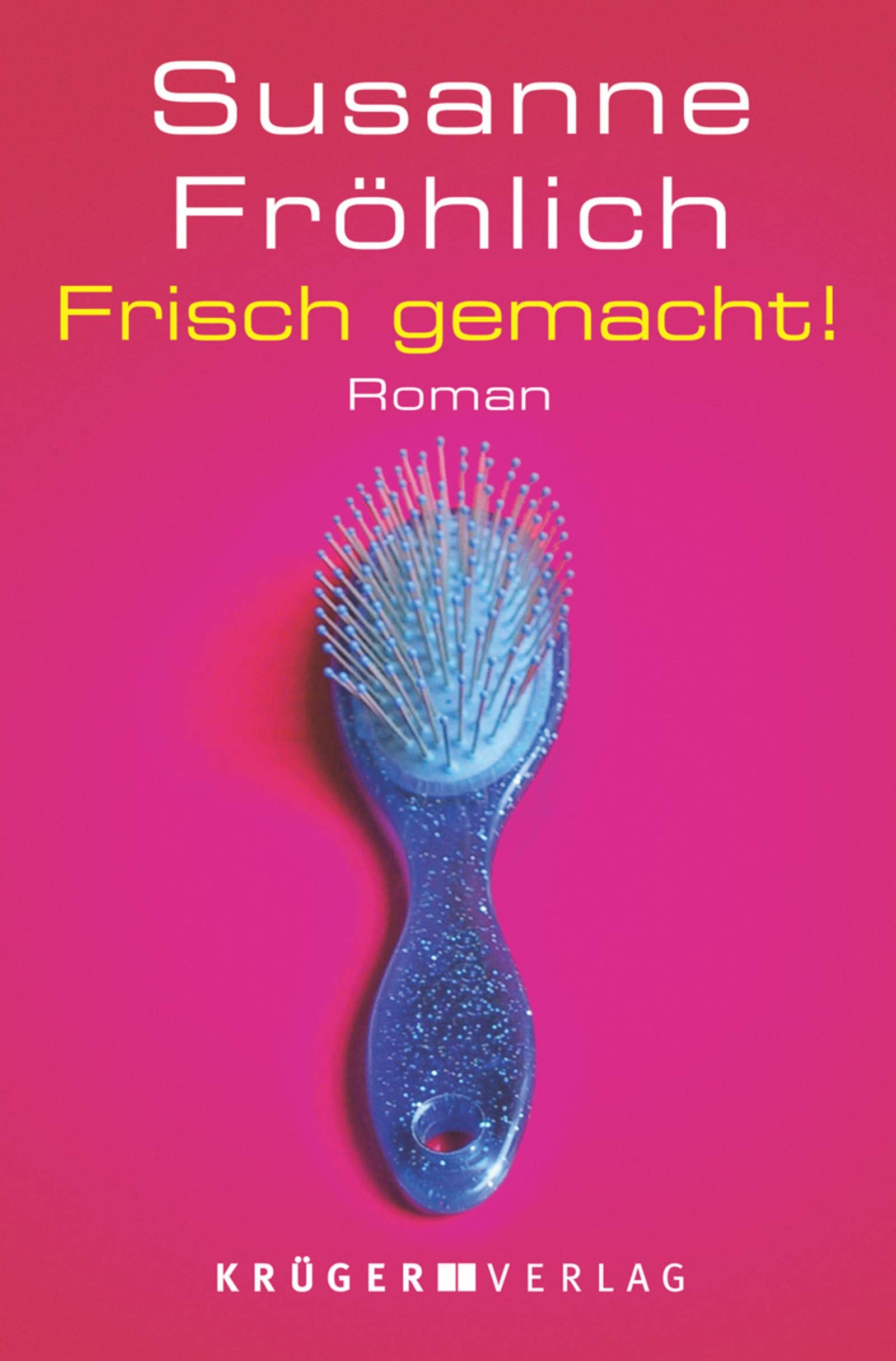 Frisch gemacht!: Roman Contemporary literature