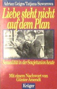 Liebe steht nicht auf dem Plan - Sexualität in der Sowjetunion heute Books