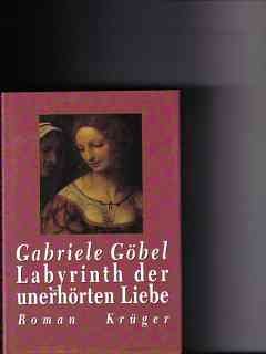 Labyrinth der unerhörten Liebe. Roman Contemporary literature