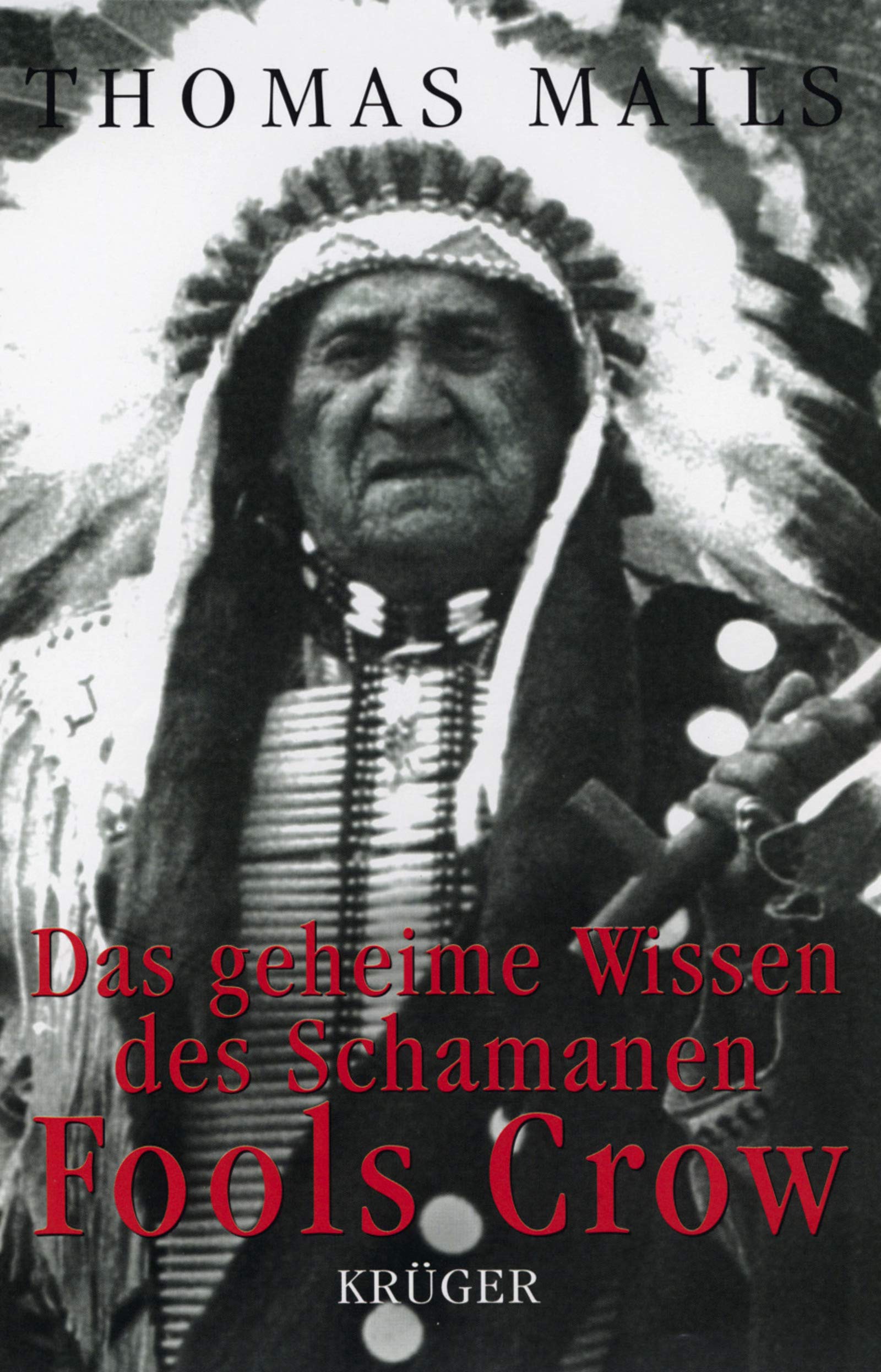 Das geheime Wissen des Schamanen Fools Crow Religion & Esotericism