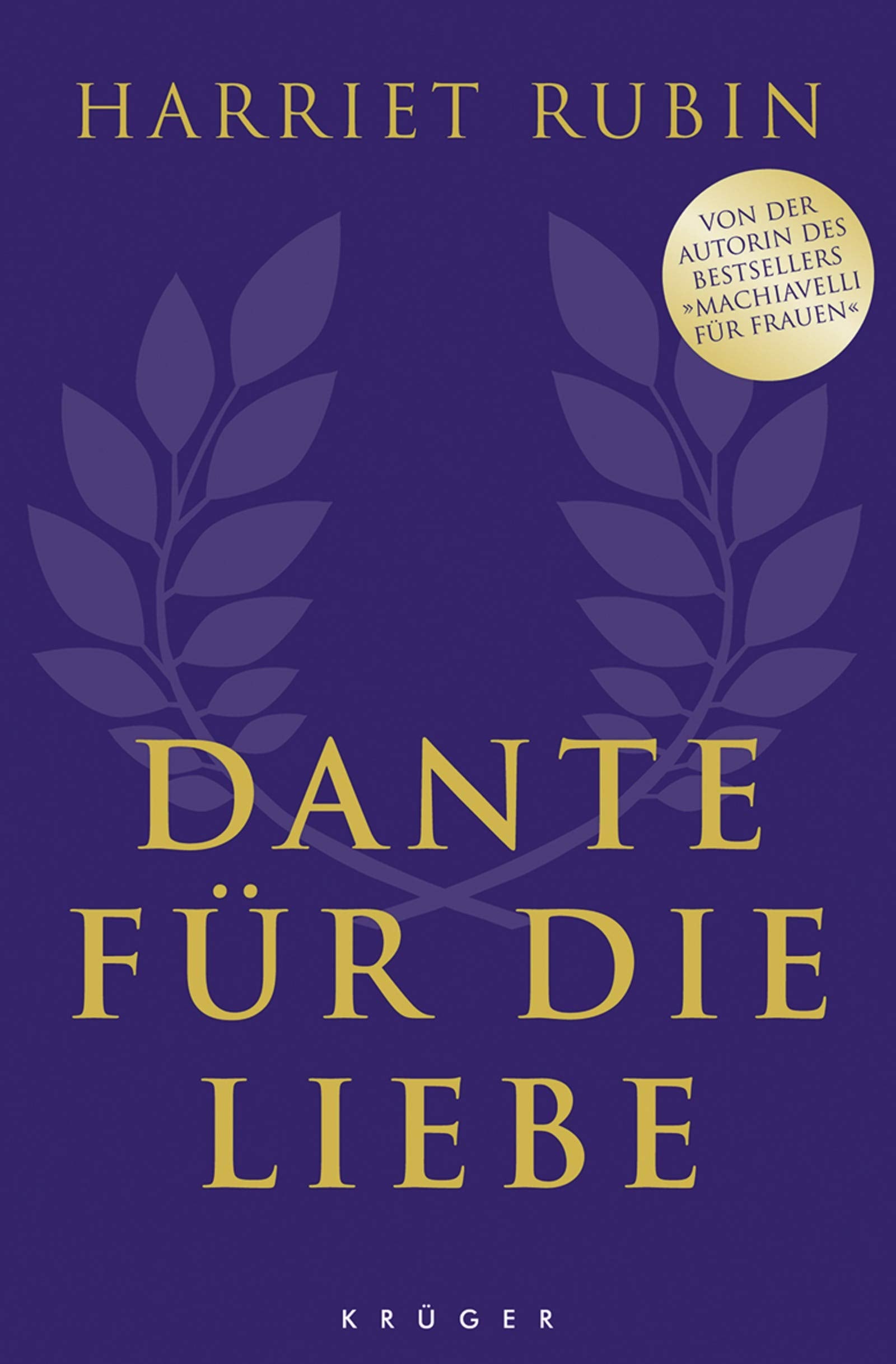 Dante für die Liebe: Von der Autorin des Bestsellers "Machiavelli für Frauen" Partnership & Love