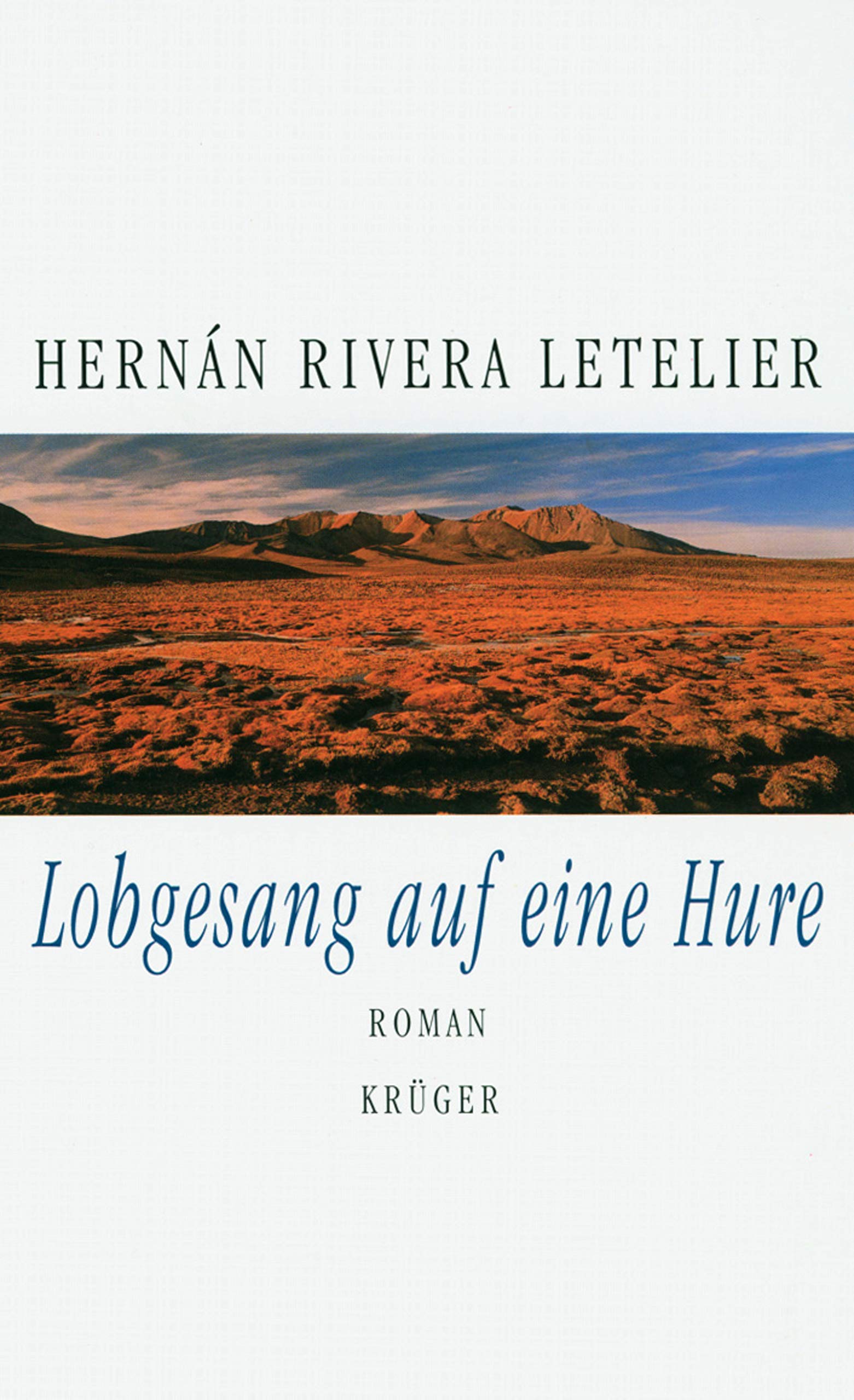 Lobgesang auf eine Hure: Roman: Roman. Aus d. chilen. Span. v. Catalina Rojas Hauser Fiction
