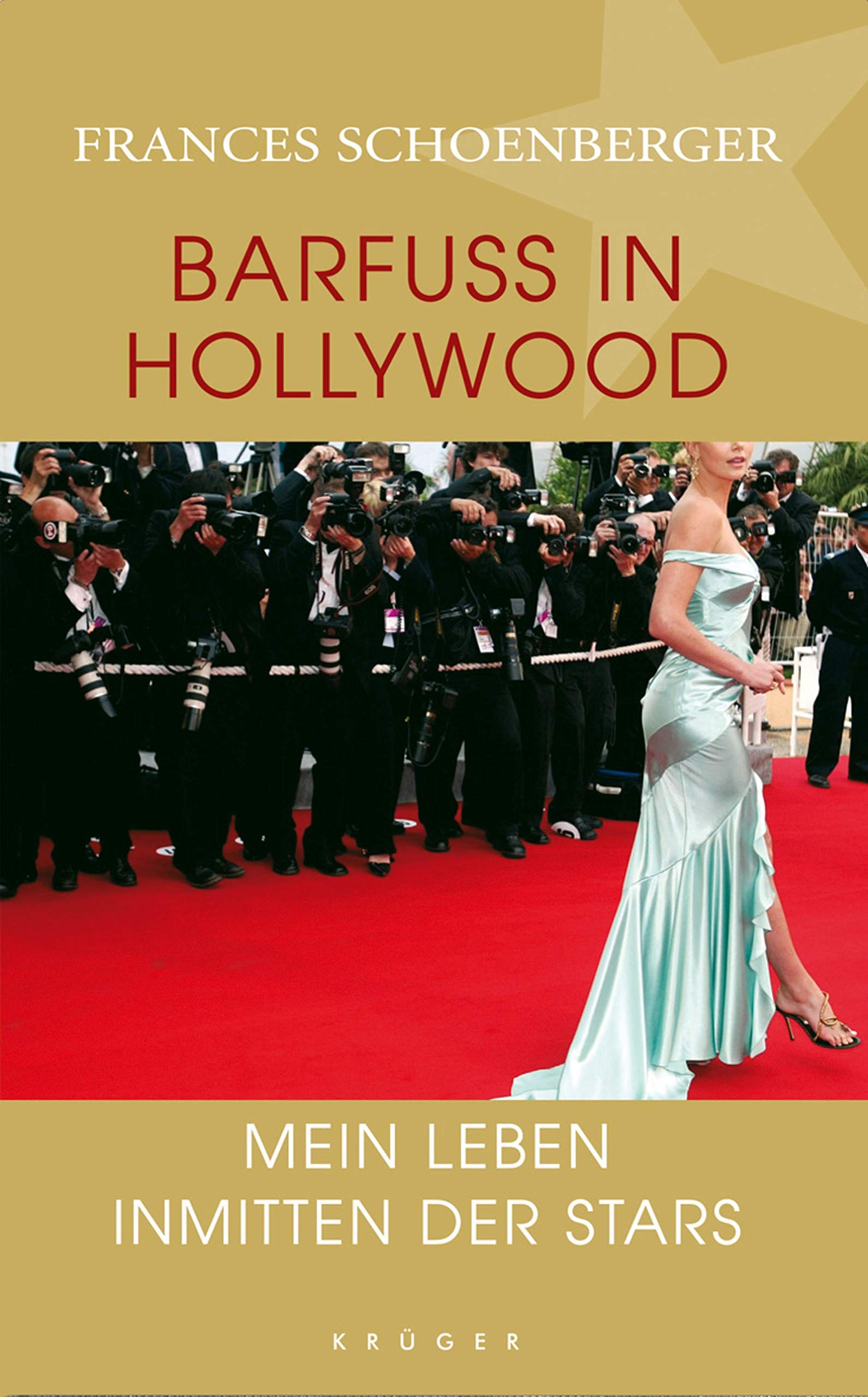 Barfuss in Hollywood: Mein Leben inmitten der Stars Art & Literature
