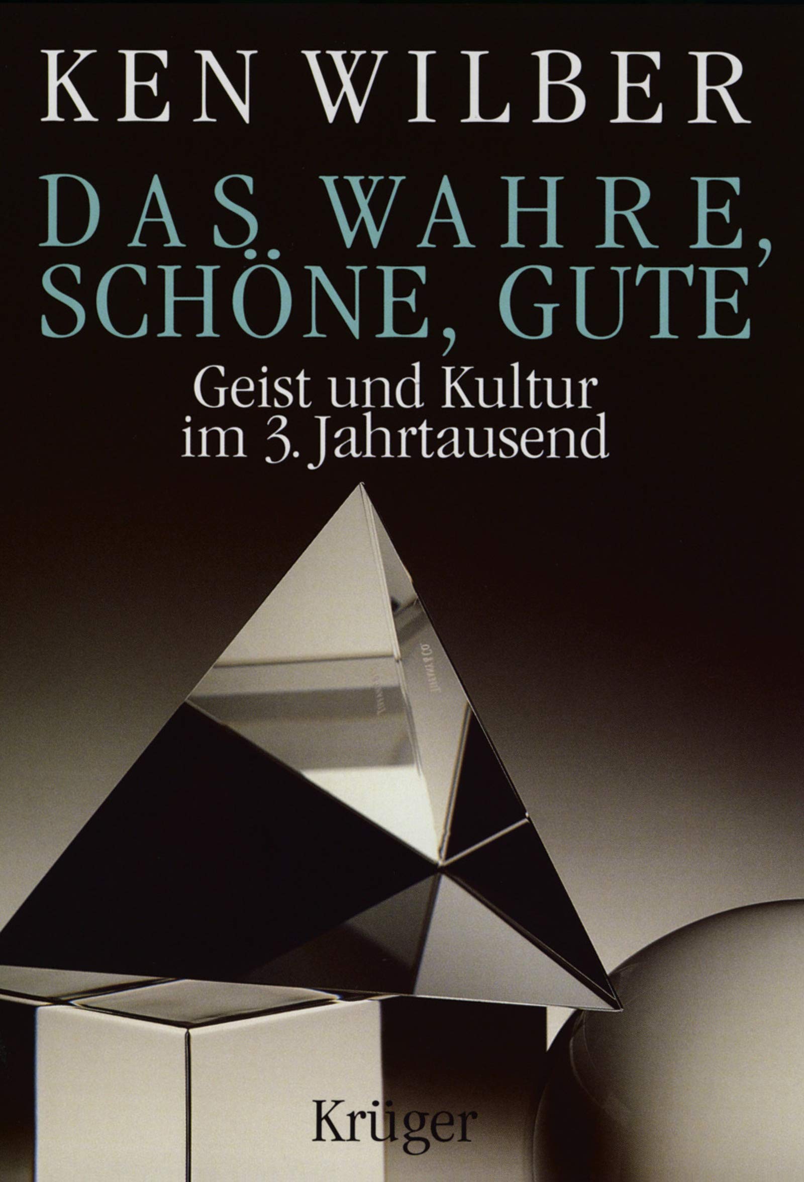 Das Wahre, Schöne, Gute: Geist und Kultur im dritten Jahrtausend Philosophy