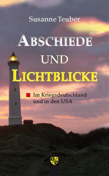 Abschiede und Lichtblicke: Im Kriegsdeutschland und in den USA Poetry