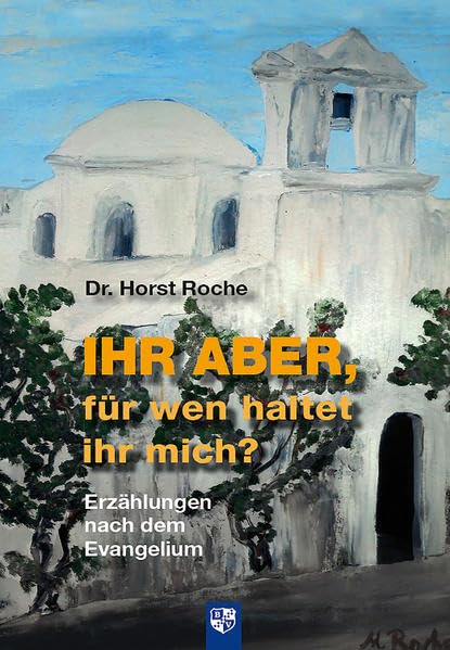 Ihr aber, für wen haltet ihr mich?: Erzählungen nach dem Evangelium Religion & Esotericism