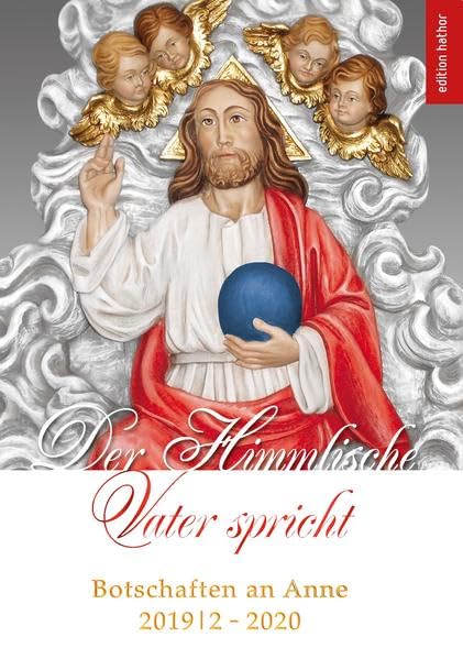 Der Himmlische Vater spricht: Botschaften an Anne 2019/2 - 2020 Religion & Esotericism