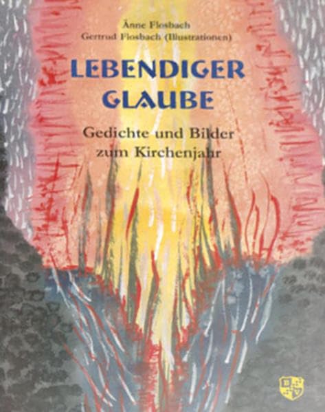 Lebendiger Glaube: Gedichte und Bilder zum Kirchenjahr Religion & Esotericism