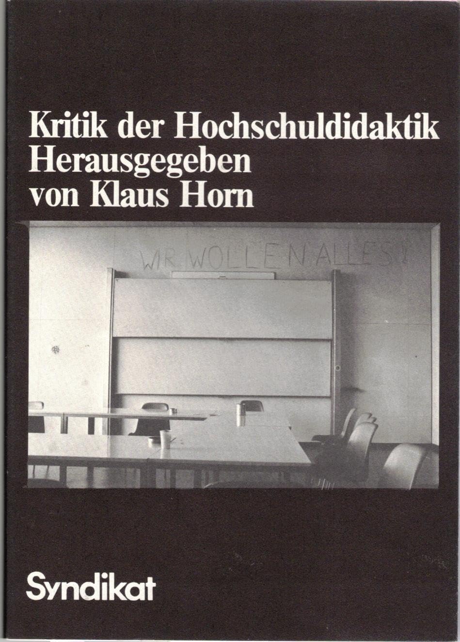 Kritik der Hochschuldidaktik. Zur politischen Psychologie universitärer Lernprozesse Psychology