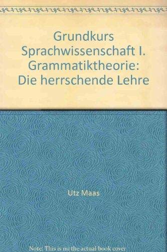 Grundkurs Sprachwissenschaft I. Grammatiktheorie: Die herrschende Lehre Books