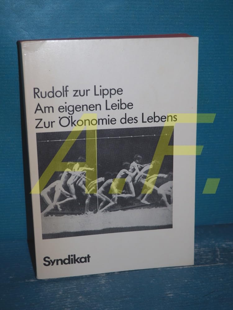 Am eigenen Leibe. Zur Ökonomie des Lebens Lifestyle
