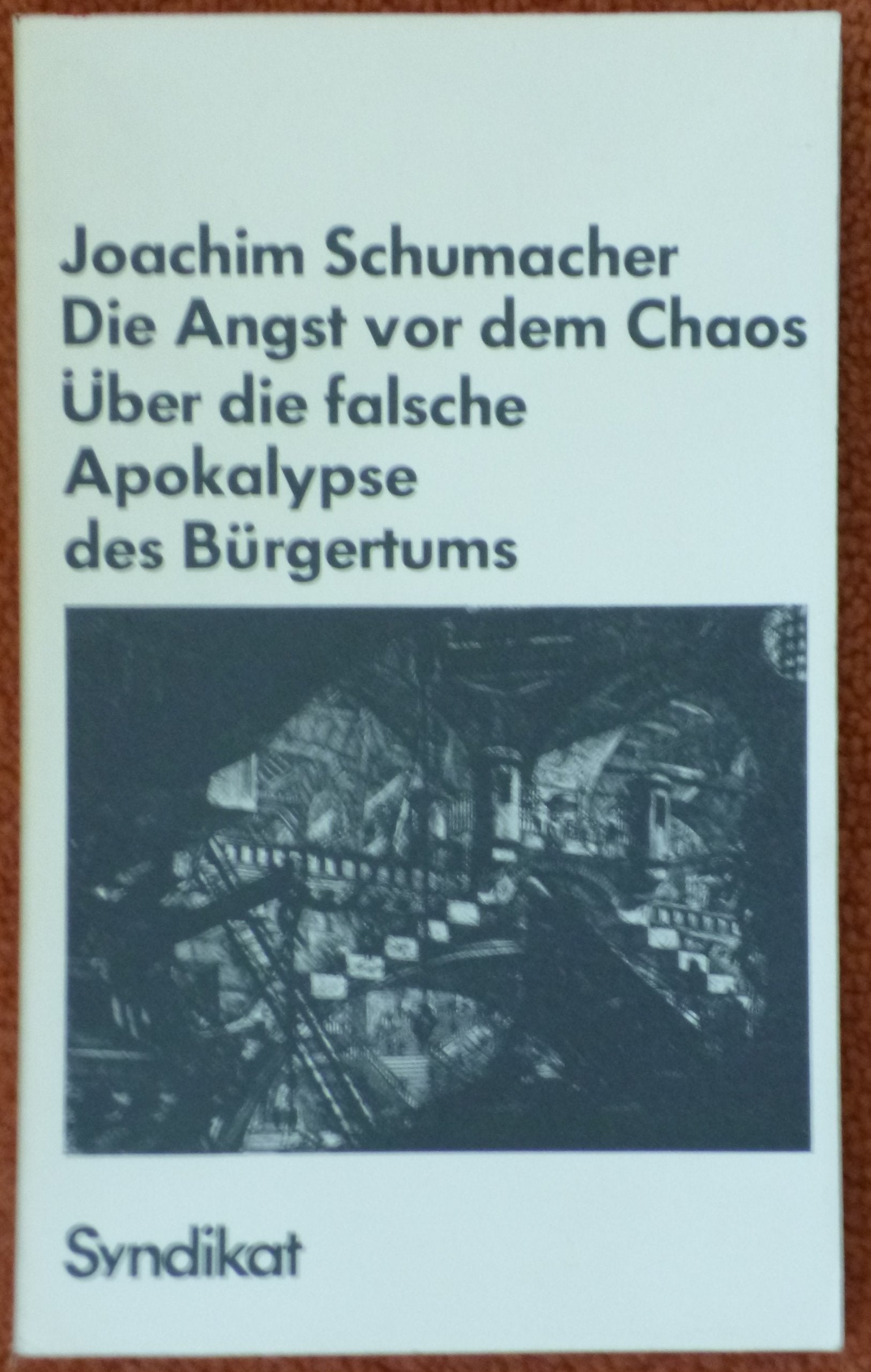 Die Angst vor dem Chaos. Über die falsche Apokalypse des Bürgertums Philosophy