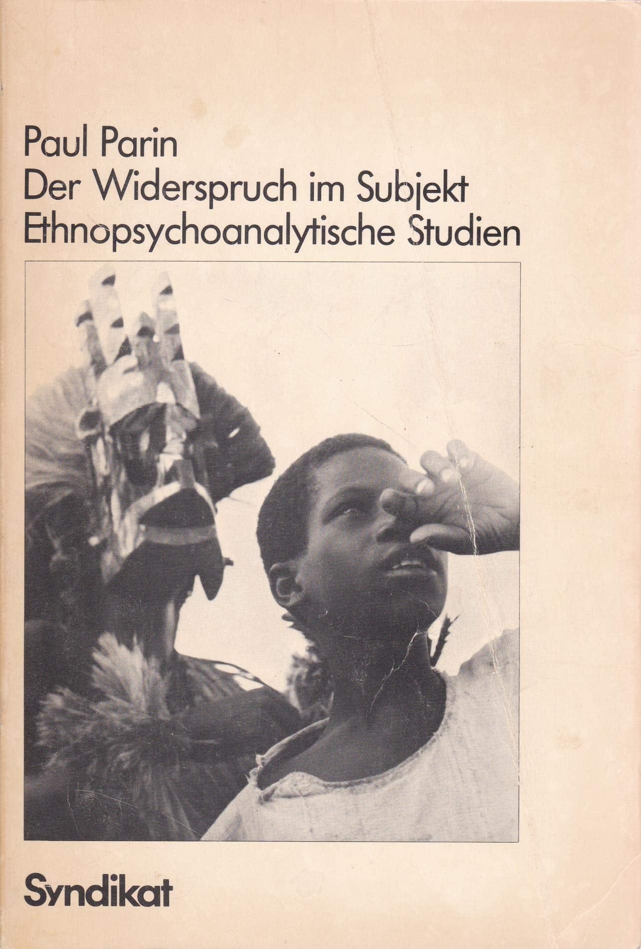 Der Widerspruch im Subjekt. Ethnopsychoanalytische Studien Social Sciences