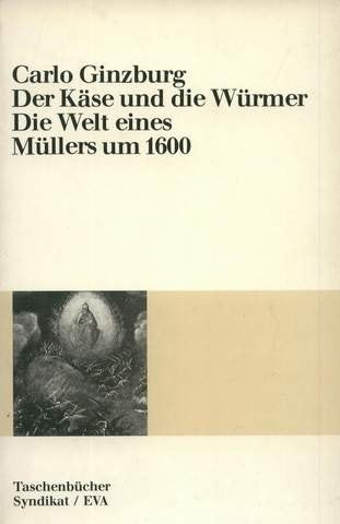 Der Käse und die Würmer: Die Welt eines Müllers um 1600 Law