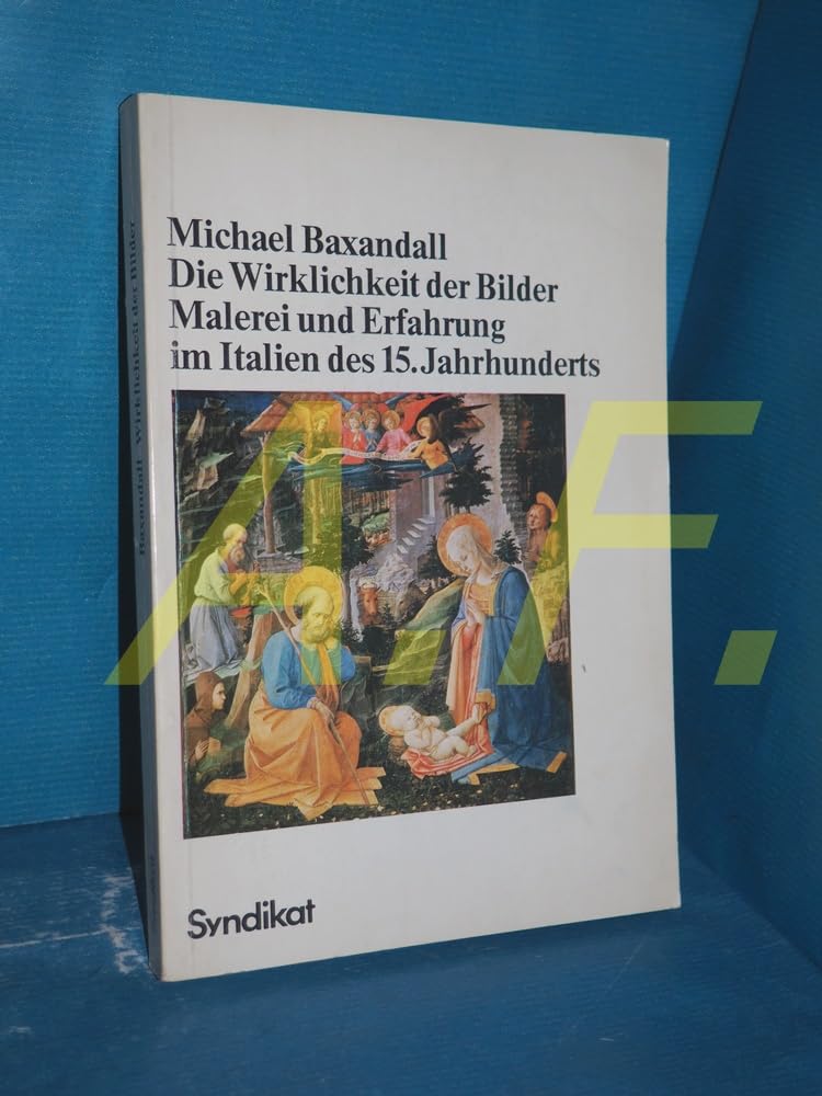 Die Wirklichkeit der Bilder (5281 580). Malerei und Erfahrung im Italien des 15. Jahrhunderts Foreign Languages ​​& Dictionaries