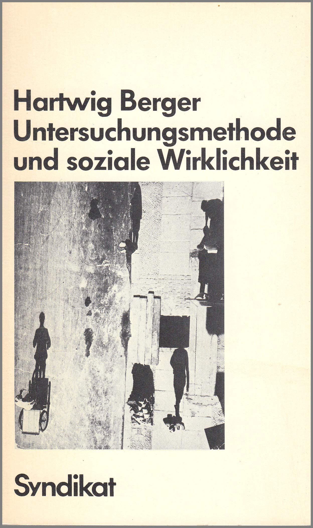 Untersuchungsmethode und soziale Wirklichkeit. Eine Kritik an Interview und Einstellungsmessung in der Sozialforschung Social Sciences