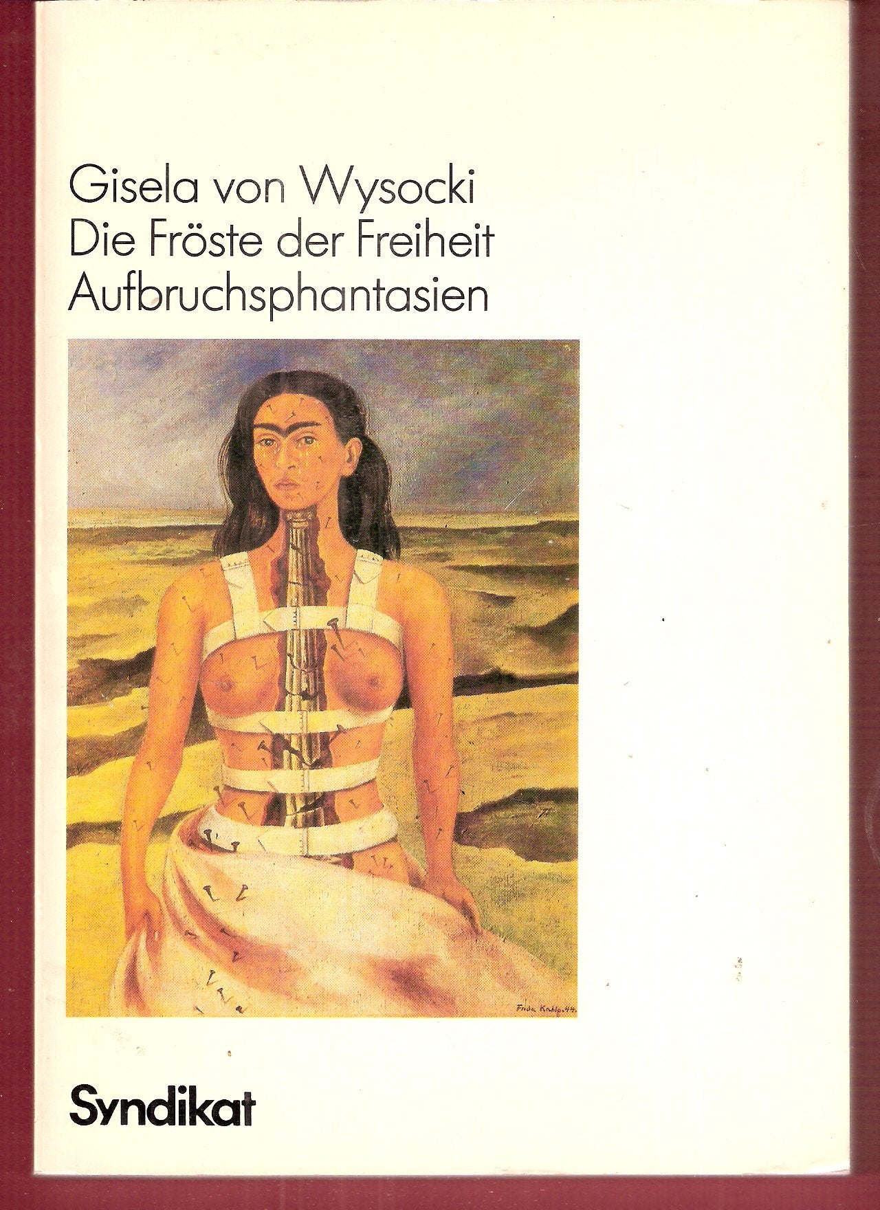 Die Fröste der Freiheit. Aufbruchsphantasien Books