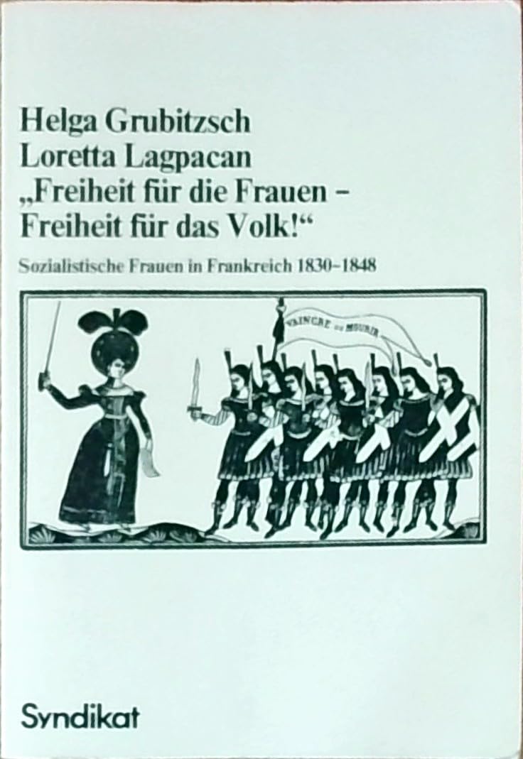 Freiheit für die Frauen, Freiheit für das Volk. Sozialistische Frauen in Frankreich 1830 - 1848 Foreign Languages ​​& Dictionaries