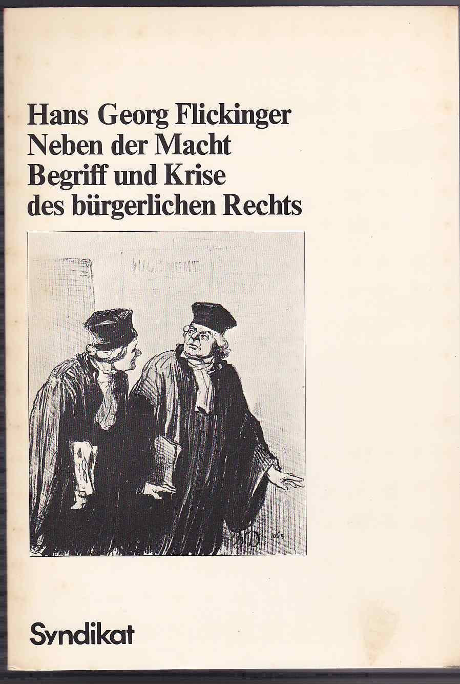 Neben der Macht. Begriff und Krise des bürgerlichen Rechts Law
