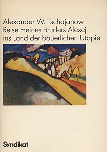 Reise meines Bruders Alexej ins Land der bäuerlichen Utopie Books
