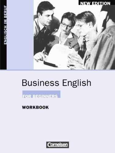 Business English for Beginners - Bisherige Ausgabe: Business English for Beginners, New Edition, Workbook Foreign Languages ​​& Dictionaries