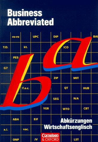 Business Abbreviated: Abkürzungen Wirtschaftsenglisch Englisch-Deutsch Foreign Languages ​​& Dictionaries