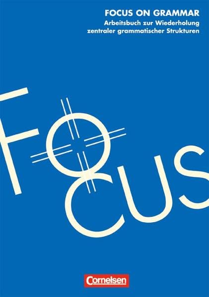 Focus on Grammar - Aktuelle Ausgabe: Focus on Grammar, New Edition, Arbeitsbuch zur Wiederholung zentraler grammatischer Strukturen Study Guides