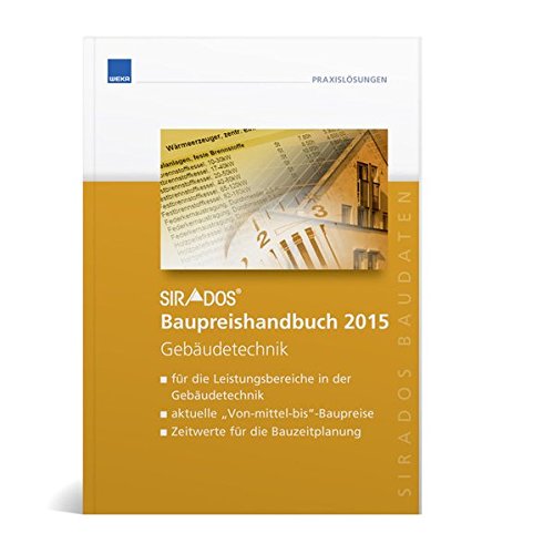 Gebäudetechnik: Für die Leistungsbereiche in der Gebäudetechnik. Aktuelle 'Von-mittel-bis'-Baupreise. Zeitwerte für die Bauzeitplanung Business & Technology