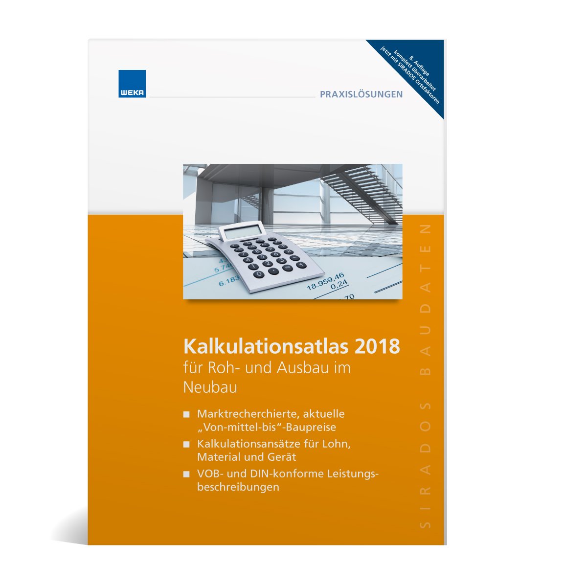 SIRADOS Kalkulationsatlas 2018 für Roh- und Ausbau im Neubau Business & Technology