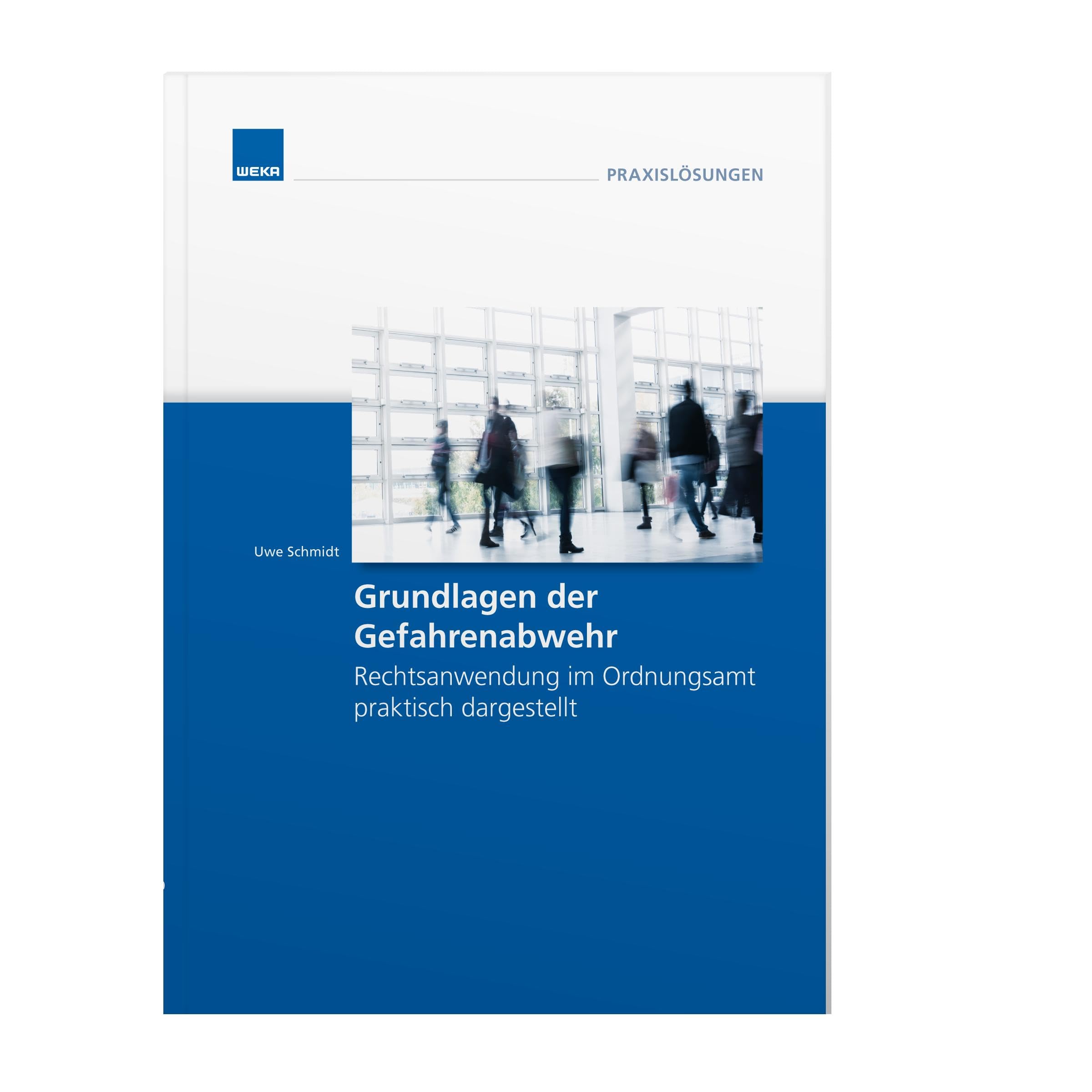 Grundlagen der Gefahrenabwehr Rechtsanwendung im Ordnungsamt praktisach dargestellt Law