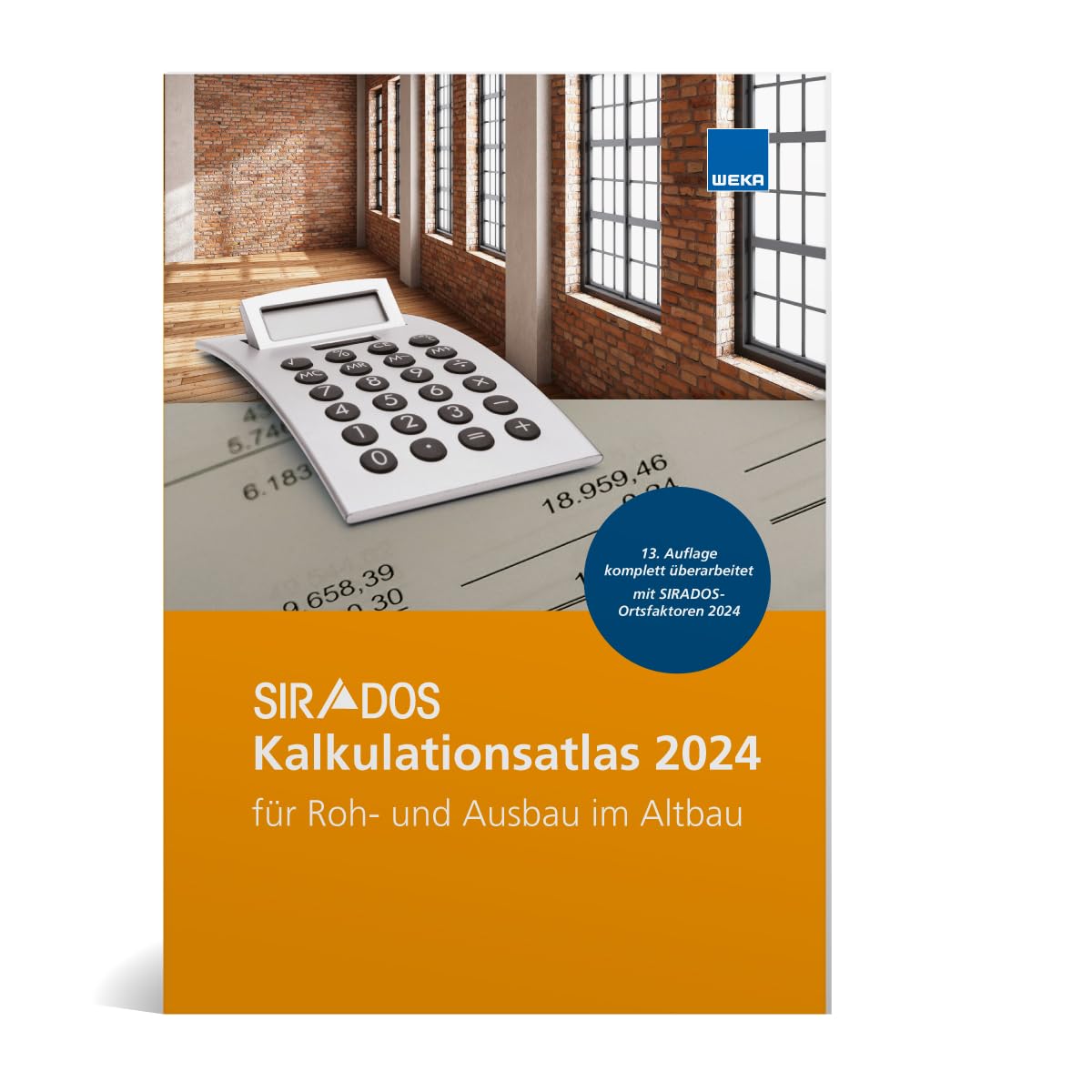 SIRADOS Kalkulationsatlas Altbau 2024: für 32 Roh- und Ausbaugewerke im Altbau. Business & Technology