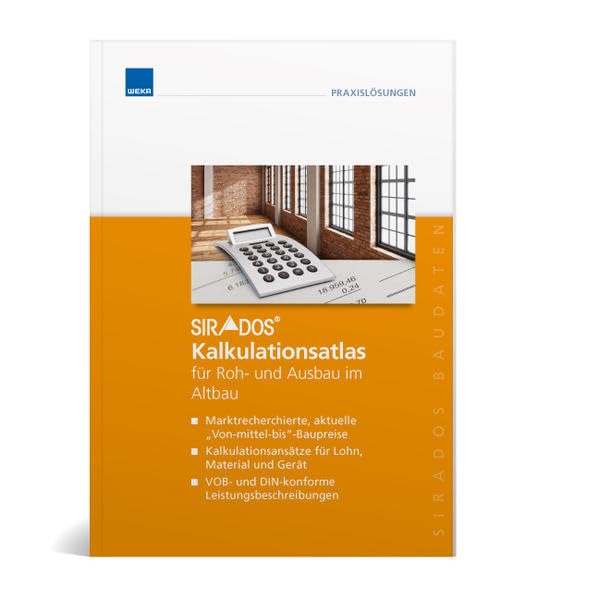 sirAdos Kalkulationsatlas für Roh- und Ausbau im Altbau: für 30 Roh- und Ausbaugewerke im Altbau Business & Technology