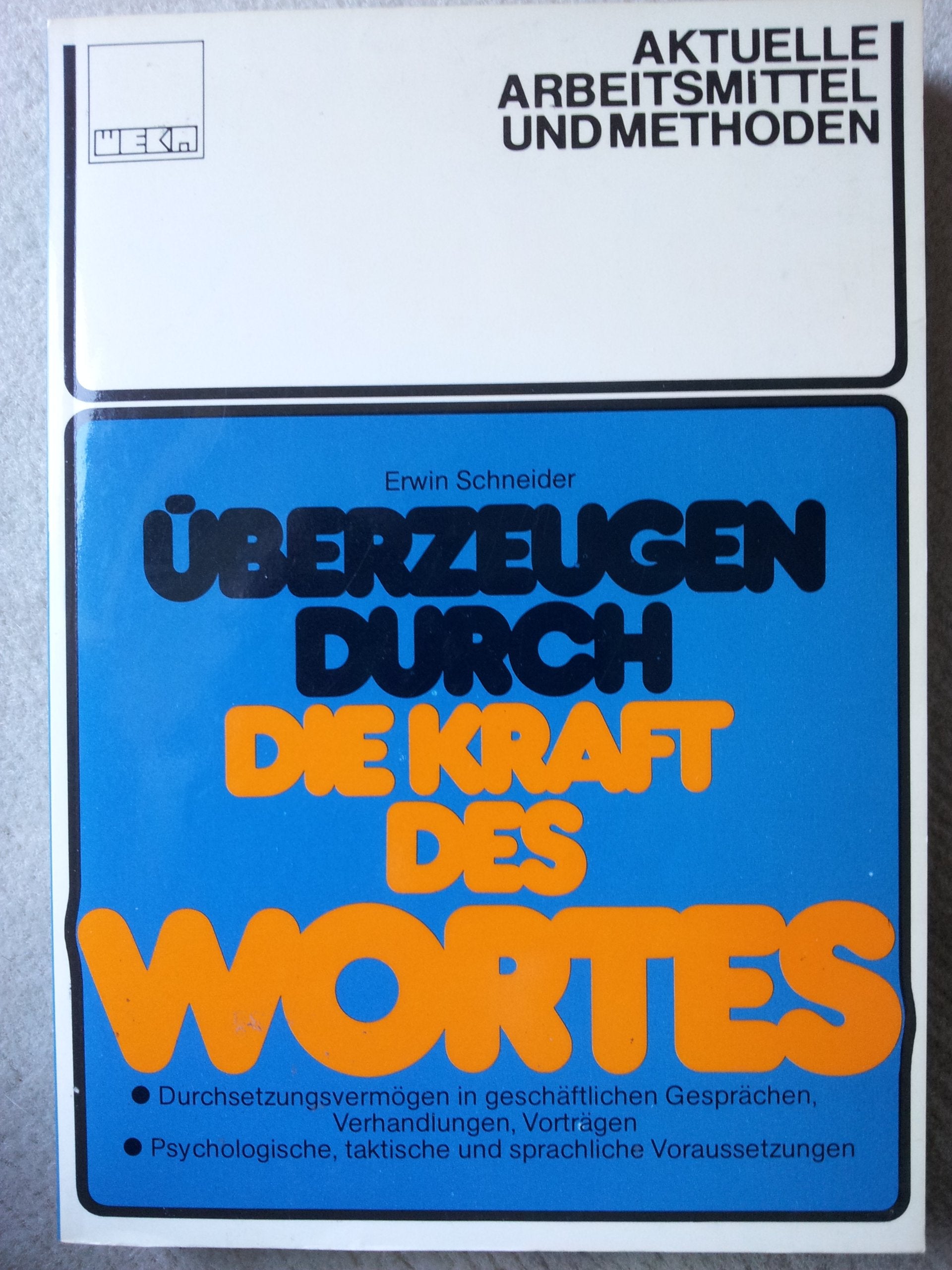 Überzeugen durch die Kraft des Wortes: Durchsetzungsvermögen in geschäftlichen Gesprächen, Verhandlungen, Vorträge. Psychologische, taktische und sprachliche Voraussetzungen Lifestyle